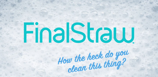 How To Clean Your FinalStraw